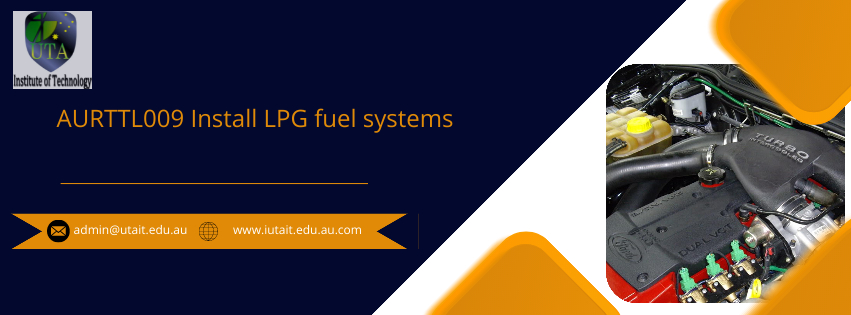 AURTTL009 Install LPG fuel systems
