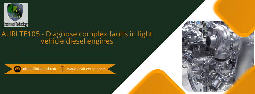AURLTE105 - Diagnose complex faults in light vehicle diesel engines