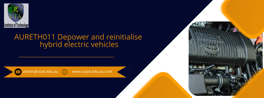 AURETH011 Depower and reinitialise hybrid electric vehicles
